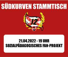 "SÜDKURVE STAMMTISCH - 21.04.2022 - 19 Uhr - SOZAILPÄDAGOGISCHES FANPROJEKT"
