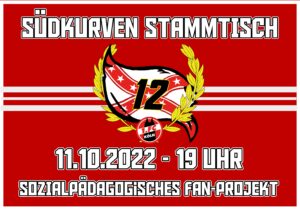 "Südkurvenstammtisch 11. Oktober 2022, ab 19 Uhr im Kölner Fanprojekt"-Flyer